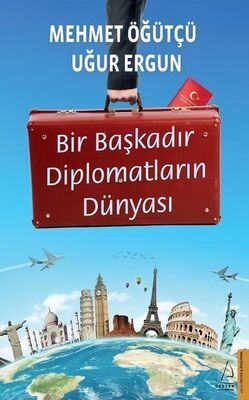 Bir Başkadır Diplomatların Dünyası - 1