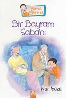 Bir Bayram Sabahı / Bilmiş Bitirmiş - Altın Kitaplar - Özel Ürün
