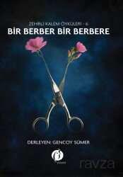 Bir Berber Bir Berbere / Zehirli Kalem Öyküleri 6 - Herdem Kitap