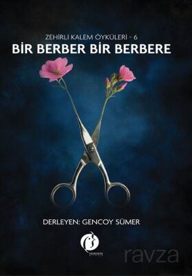 Bir Berber Bir Berbere / Zehirli Kalem Öyküleri 6 - 1