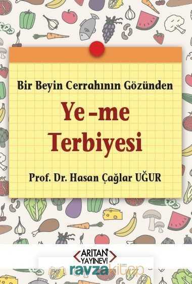 Bir Beyin Cerrahının Gözünden Ye-Me Terbiyesi - Arıtan Yayınevi