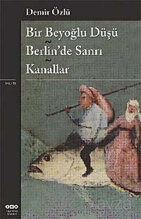 Bir Beyoğlu Düşü / Berlin'de Sanrı / Kanallar - 1