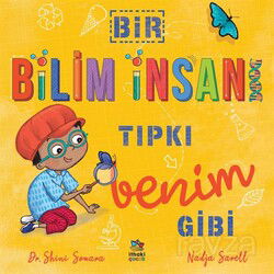 Bir Bilim İnsanı Tıpkı Benim Gibi - İthaki Çocuk