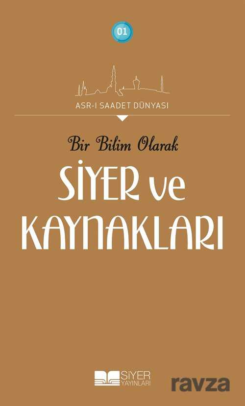 Bir Bilim Olarak Siyer ve Kaynakları - Siyer Yayınları