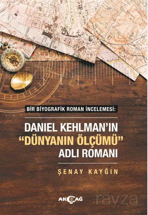 Bir Biyografik Roman İncelemesi : Daniel Kehlman'ın 