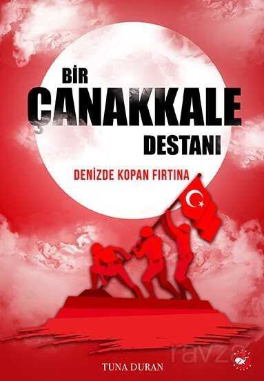 Bir Çanakkale Destanı - Beyaz Balina Yayınları