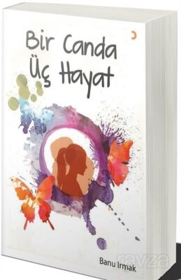 Bir Canda Üç Hayat - 1