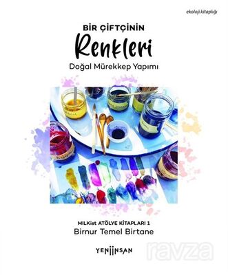 Bir Çiftçinin Renkleri-Doğal Mürekkep Yapımı - 1