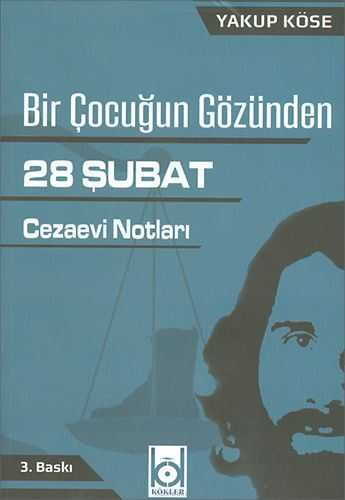 Bir Çocuğun Gözünden 28 Şubat - Cezaevi Notları - Kökler Derneği Yayınları