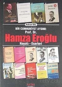 Bir Cumhuriyet Aydını: Prof. Dr. Hamza Eroğlu Hayatı-Eserleri - 1