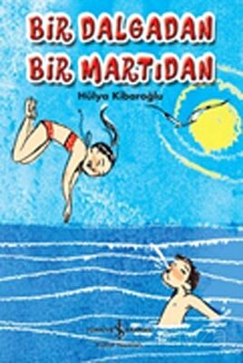 Bir Dalgadan Bir Martıdan - 1