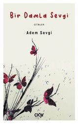 Bir Damla Sevgi - Çığır Yayınları