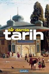 Bir Damla Tarih - Çamlıca Basım Yayın