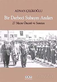 Bir Darbeci Subayın Anıları - 1