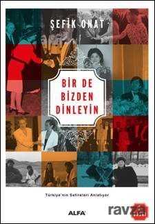 Bir de Bizden Dinleyin - Alfa Yayınları