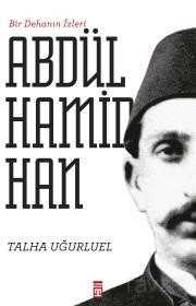 Bir Dehanın İzleri Abdülhamid Han - Timaş Yayınları