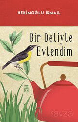 Bir Deliyle Evlendim - Timaş Yayınları