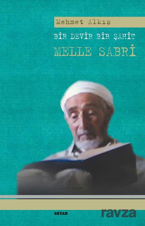 Bir Devir Bir Şahit Melle Sabri - Beyan Yayınları