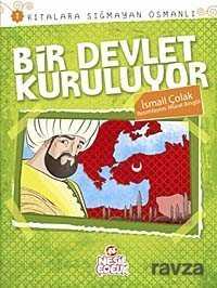 Bir Devlet Kuruluyor / Kıtalara Sığmayan Osmanlı-1 - Nesil Çocuk Yayınları