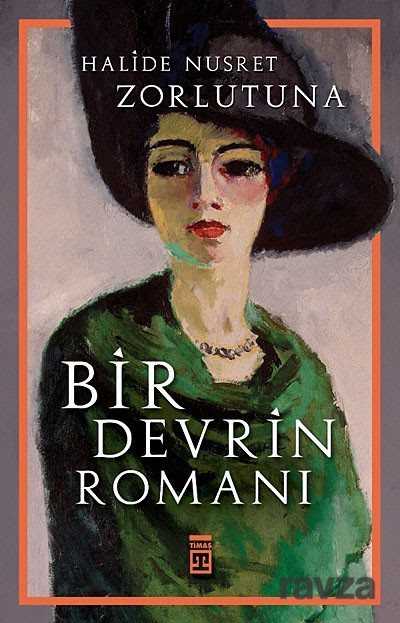 Bir Devrin Romanı / Bütün Eserleri - Timaş Yayınları