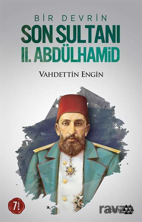 Bir Devrin Son Sultanı II. Abdülhamid - Yeditepe Yayınevi