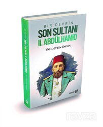 Bir Devrin Son Sultanı II. Abdülhamid (Ciltli) - Yeditepe Yayınevi