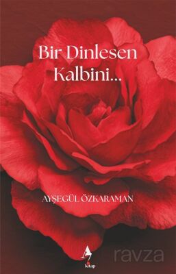 Bir Dinlesen Kalbini - A7 Kitap