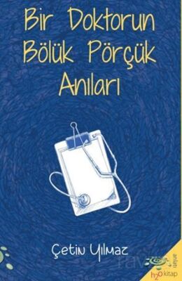 Bir Doktorun Bölük Pörçük Anıları - 1