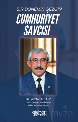 Bir Dönemin Gezgin Cumhuriyet Savcısı - 1