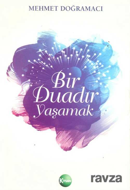 Bir Duadır Yaşamak - Kitsan Basım Yayın