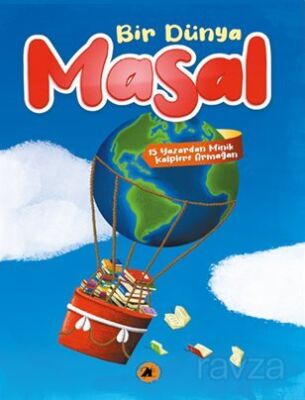 Bir Dünya Masal / 15 Yazardan Minik Kalplere Armağan - 1
