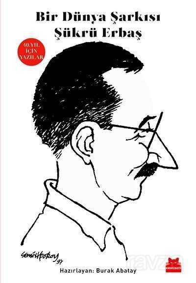 Bir Dünya Şarkısı Şükrü Erbaş - Kırmızı Kedi Yayınevi