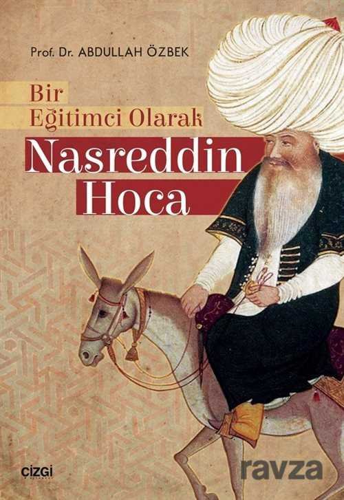 Bir Eğitimci Olarak Nasreddin Hoca - 1