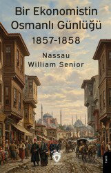 Bir Ekonomistin Osmanlı Günlüğü (1857-1858) - Dorlion Yayınevi
