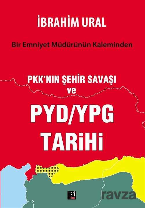 Bir Emniyet Müdürünün Kaleminden PKK'nın Şehir Savaşı ve PYD/YPG Tarihi - 1
