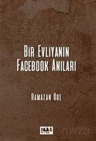 Bir Evliyanın Facebook Anıları - Tilki Kitap
