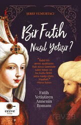 Bir Fatih Nasıl Yetişir ? - Cezve Kitap