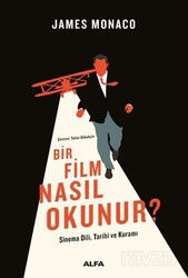 Bir Film Nasıl Okunur? - Alfa Yayınları
