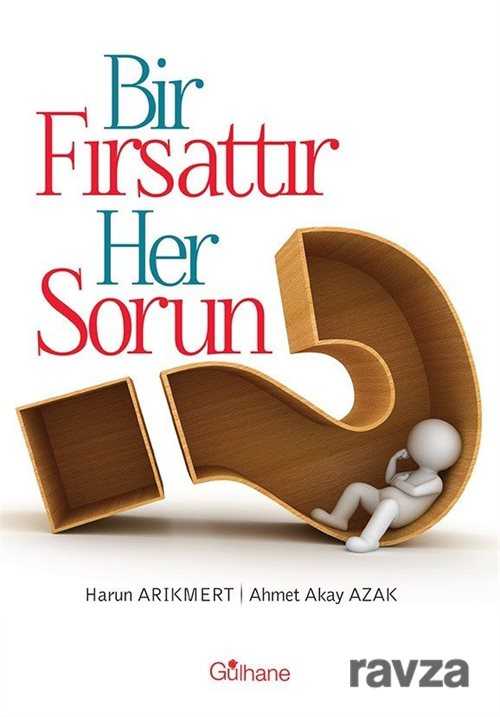 Bir Fırsattır Her Sorun - Gülhane Yayınları