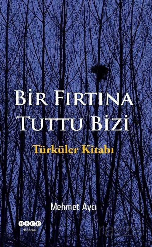 Bir Fırtına Tuttu Bizi - Hece Yayınları