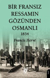Bir Fransız Ressamın Gözünden Osmanlı 1834 - Dorlion Yayınevi