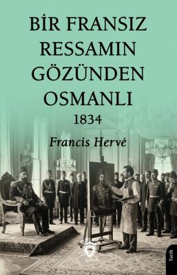 Bir Fransız Ressamın Gözünden Osmanlı 1834 - 1