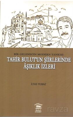 Bir Geleneğin Modern Yankısı: Tahir Bulut'un Şiirlerinde Âşıklık İzleri - 1