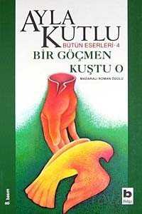 Bir Göçmen Kuştu O - Bilgi Yayınevi