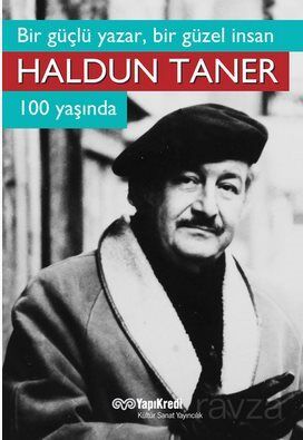 Bir Güçlü Yazar, Bir Güzel İnsan Haldun Taner 100 Yaşında - 1