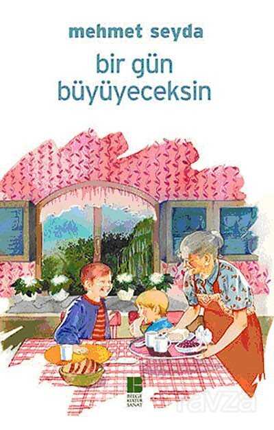 Bir Gün Büyüyeceksin - Bilge Kültür Sanat