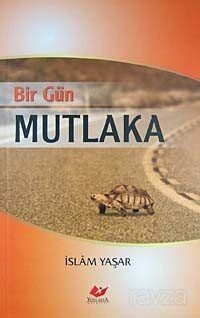 Bir Gün Mutlaka - 1