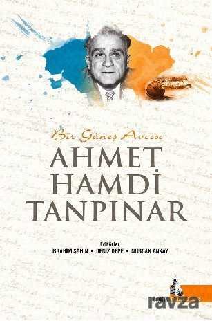 Bir Güneş Avcısı Ahmet Hamdi Tanpınar - 1