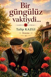 Bir Güngülüz Vaktiydi... - Kıyam Yayıncılık