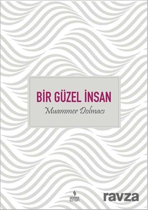 Bir Güzel İnsan Muammer Dolmacı - Server Yayınları